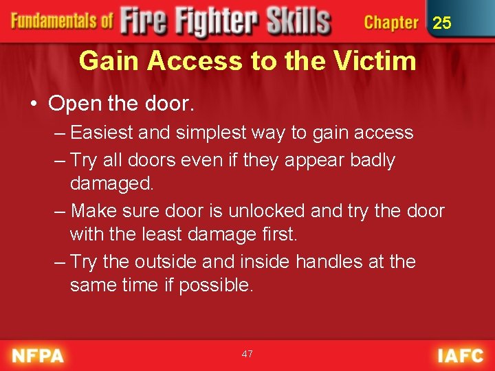 25 Gain Access to the Victim • Open the door. – Easiest and simplest