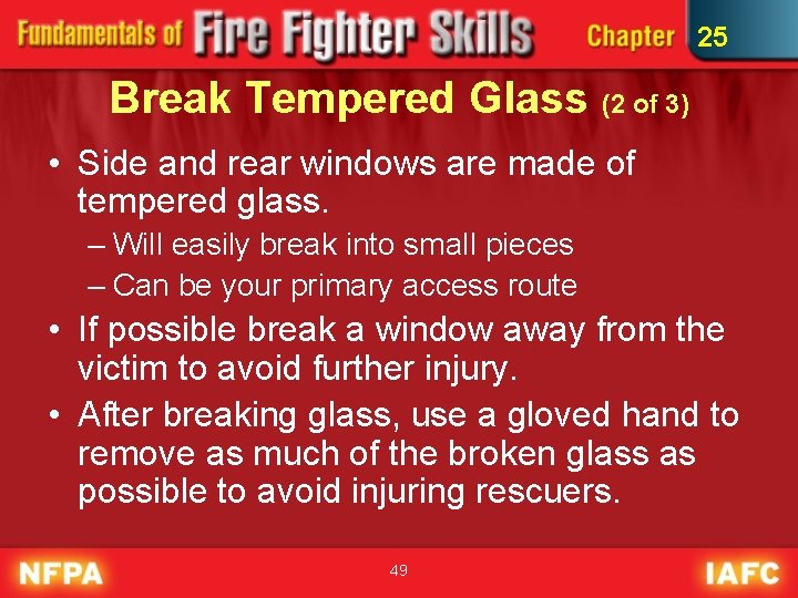 25 Break Tempered Glass (2 of 3) • Side and rear windows are made 25 Break Tempered Glass (2 of 3) • Side and rear windows are made