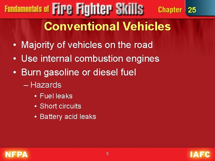 25 Conventional Vehicles • Majority of vehicles on the road • Use internal combustion