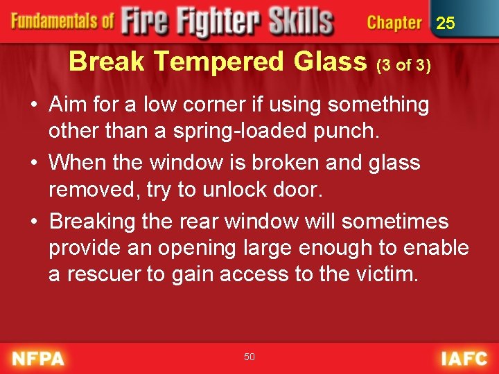 25 Break Tempered Glass (3 of 3) • Aim for a low corner if