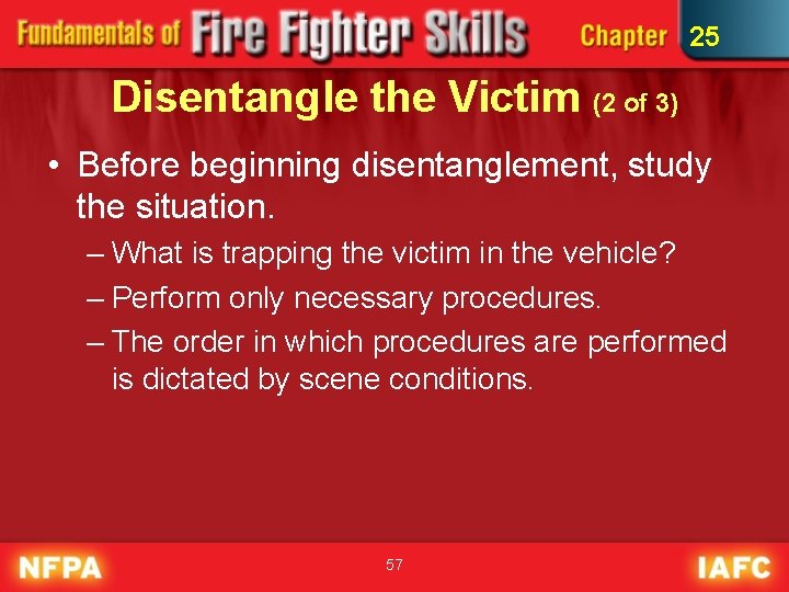 25 Disentangle the Victim (2 of 3) • Before beginning disentanglement, study the situation.