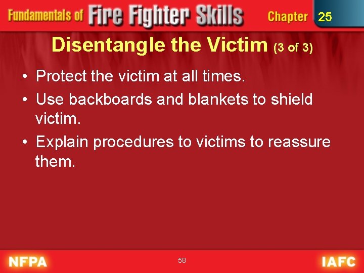 25 Disentangle the Victim (3 of 3) • Protect the victim at all times. 25 Disentangle the Victim (3 of 3) • Protect the victim at all times.
