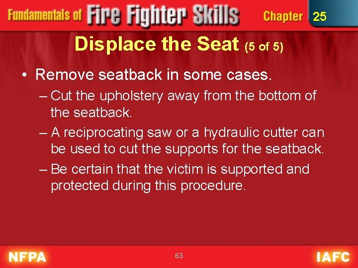 25 Displace the Seat (5 of 5) • Remove seatback in some cases. – 25 Displace the Seat (5 of 5) • Remove seatback in some cases. –