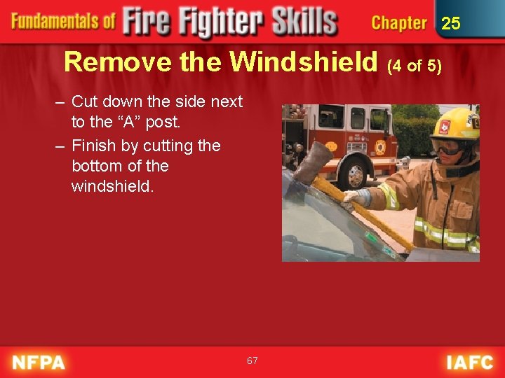 25 Remove the Windshield (4 of 5) – Cut down the side next to 25 Remove the Windshield (4 of 5) – Cut down the side next to
