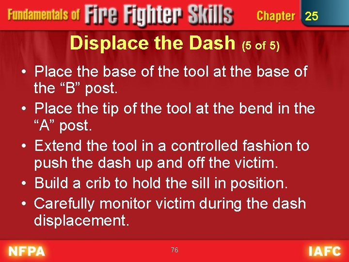 25 Displace the Dash (5 of 5) • Place the base of the tool