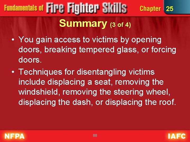 25 Summary (3 of 4) • You gain access to victims by opening doors, 25 Summary (3 of 4) • You gain access to victims by opening doors,