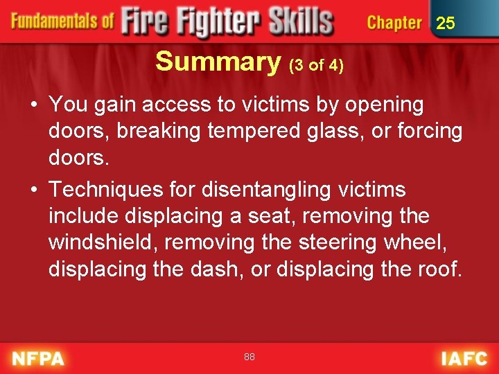 25 Summary (3 of 4) • You gain access to victims by opening doors,