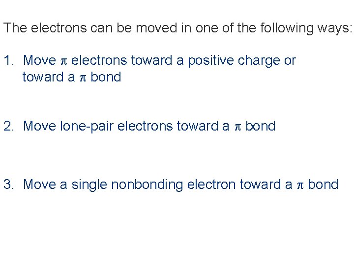 The electrons can be moved in one of the following ways: 1. Move p