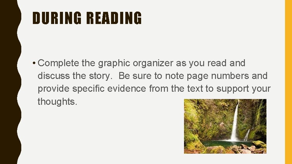 DURING READING • Complete the graphic organizer as you read and discuss the story.