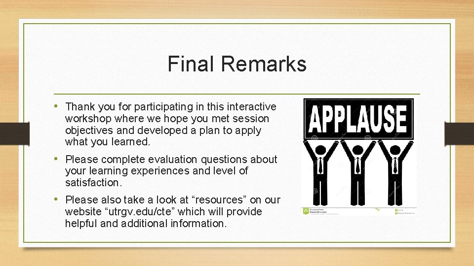 Final Remarks • Thank you for participating in this interactive workshop where we hope