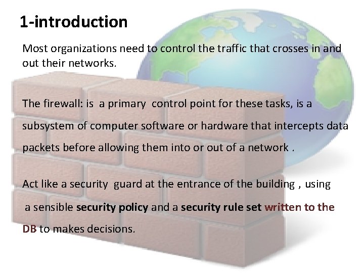 1 -introduction Most organizations need to control the traffic that crosses in and out