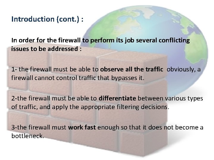 Introduction (cont. ) : In order for the firewall to perform its job several