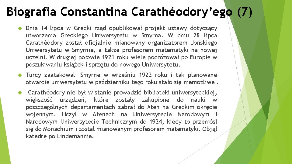 Biografia Constantina Carathéodory’ego (7) Dnia 14 lipca w Grecki rząd opublikował projekt ustawy dotyczący