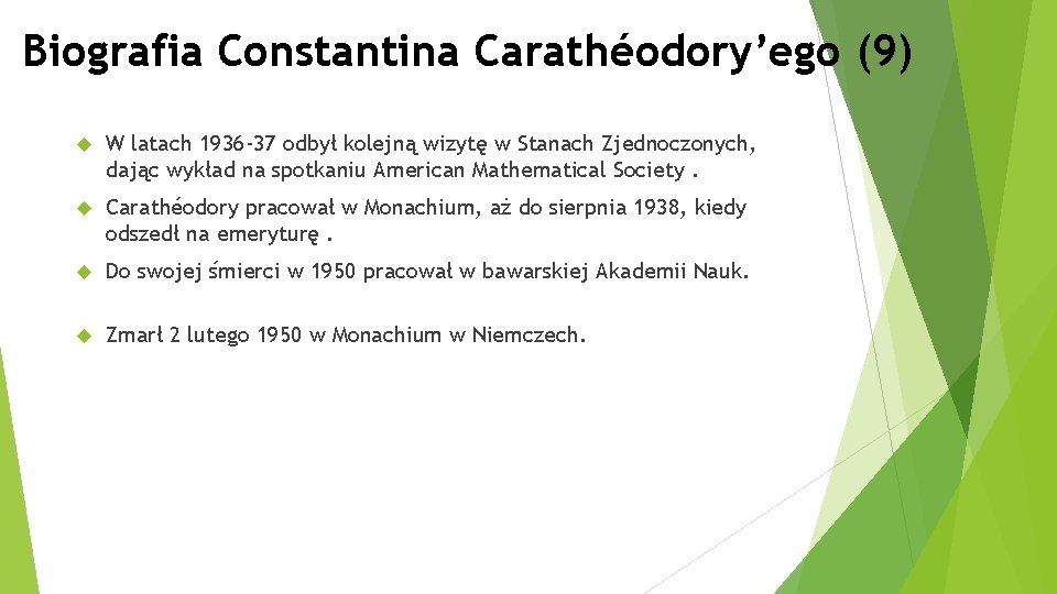 Biografia Constantina Carathéodory’ego (9) W latach 1936 -37 odbył kolejną wizytę w Stanach Zjednoczonych,