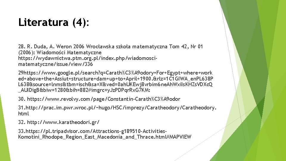 Literatura (4): 28. R. Duda, A. Weron 2006 Wrocławska szkoła matematyczna Tom 42, Nr