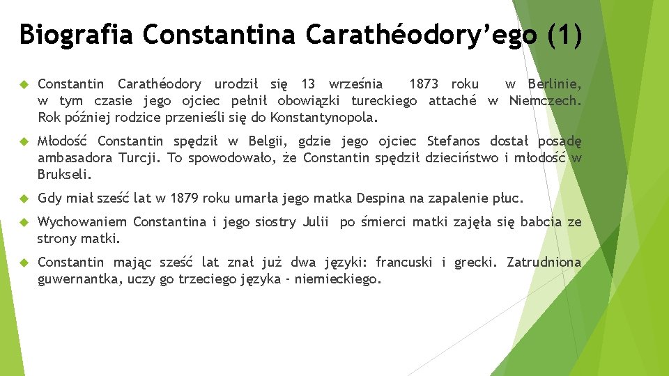 Biografia Constantina Carathéodory’ego (1) Constantin Carathéodory urodził się 13 września 1873 roku w Berlinie,