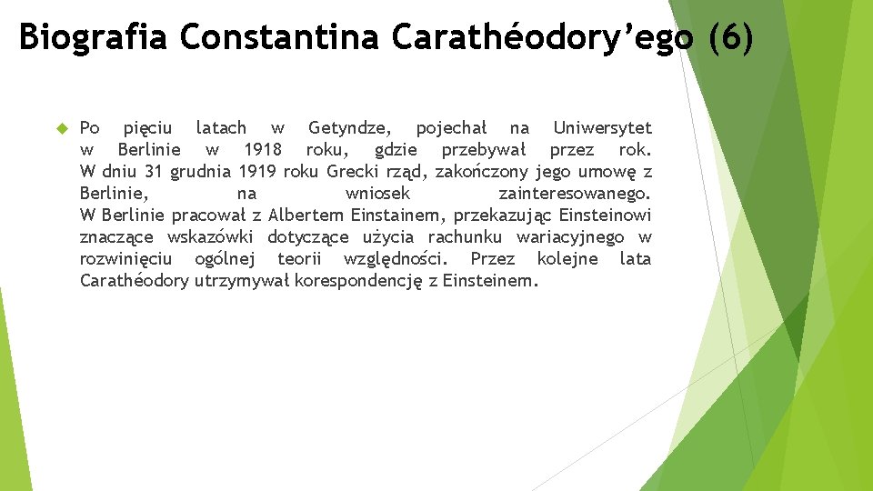 Biografia Constantina Carathéodory’ego (6) Po pięciu latach w Getyndze, pojechał na Uniwersytet w Berlinie