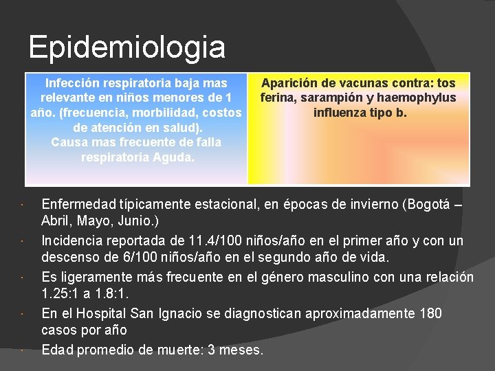 Epidemiologia Infección respiratoria baja mas relevante en niños menores de 1 año. (frecuencia, morbilidad,