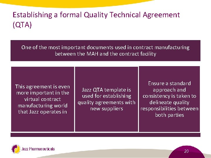 Establishing a formal Quality Technical Agreement (QTA) One of the most important documents used