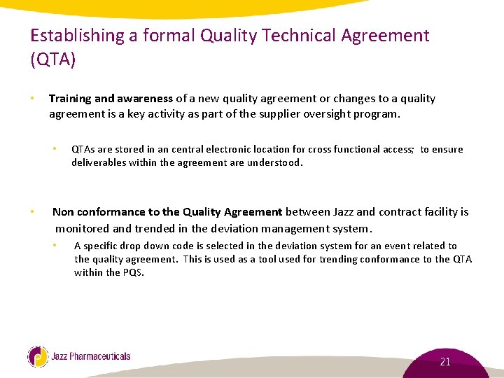 Establishing a formal Quality Technical Agreement (QTA) • Training and awareness of a new