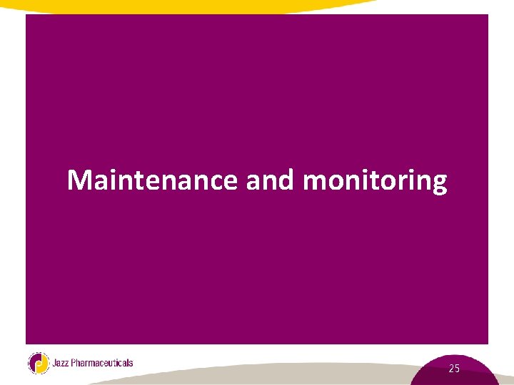 Maintenance and monitoring 25 