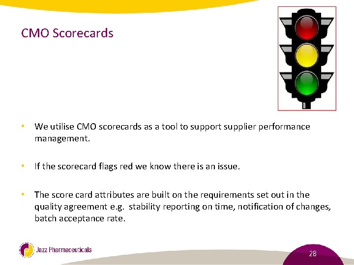 CMO Scorecards • We utilise CMO scorecards as a tool to support supplier performance