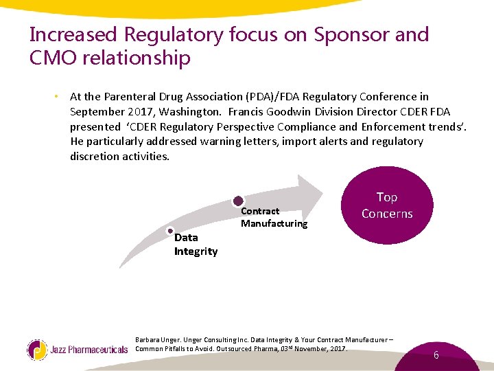 Increased Regulatory focus on Sponsor and CMO relationship • At the Parenteral Drug Association