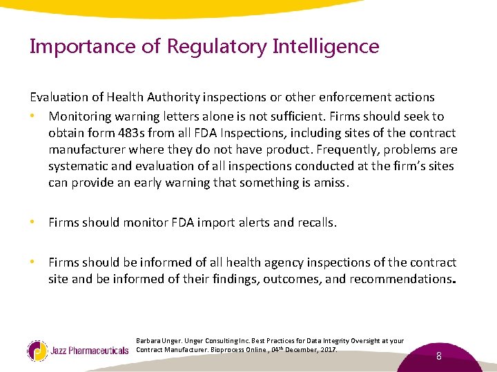 Importance of Regulatory Intelligence Evaluation of Health Authority inspections or other enforcement actions •