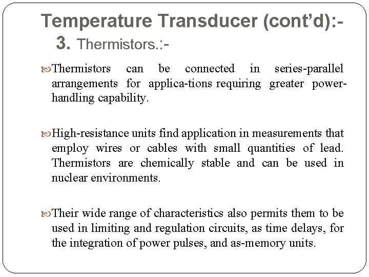 Temperature Transducer (cont’d): 3. Thermistors. : Thermistors can be connected in series parallel arrangements