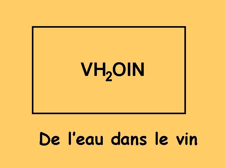 VH 2 OIN De l’eau dans le vin 
