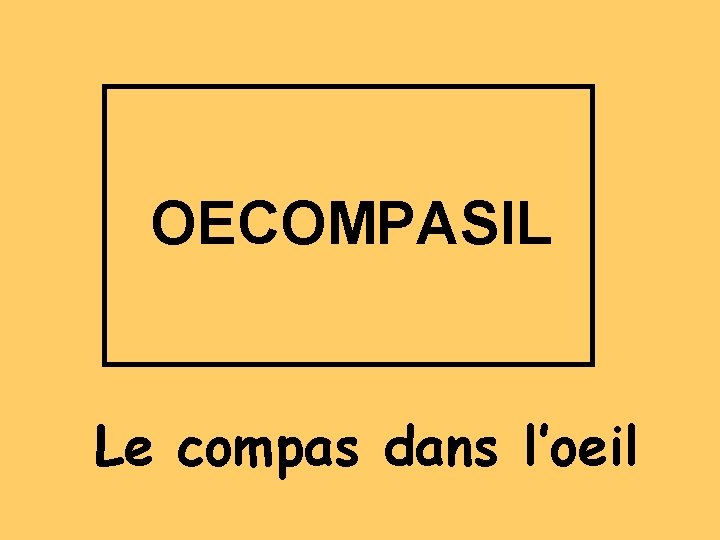OECOMPASIL Le compas dans l’oeil 