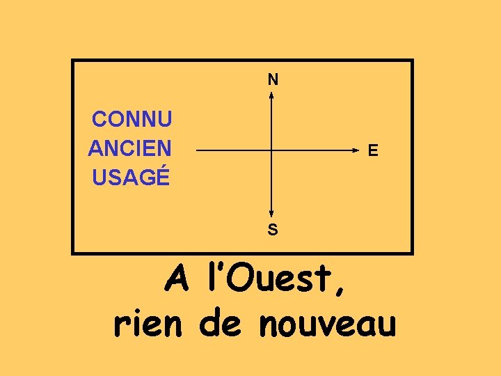 N CONNU ANCIEN USAGÉ E S A l’Ouest, rien de nouveau 