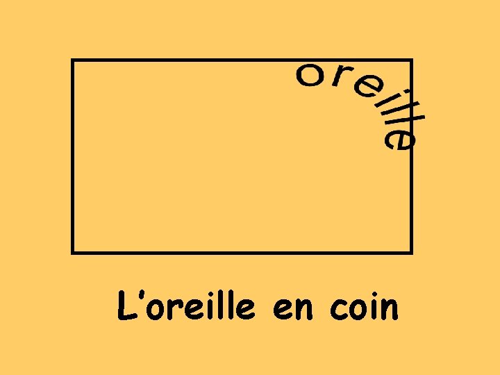 L’oreille en coin 