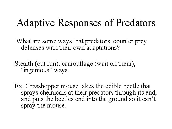 Adaptive Responses of Predators What are some ways that predators counter prey defenses with