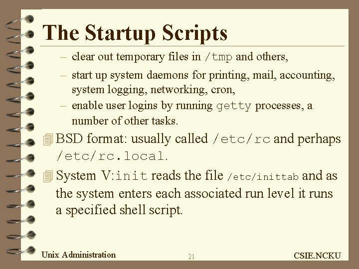 The Startup Scripts – clear out temporary files in /tmp and others, – start