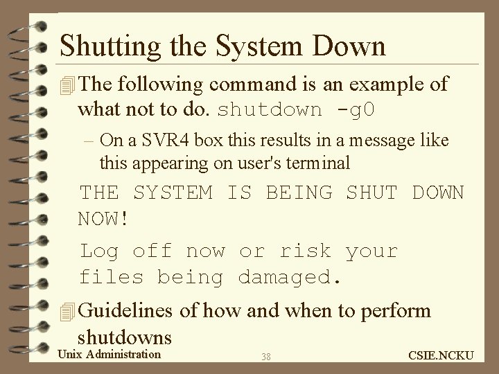 Shutting the System Down 4 The following command is an example of what not