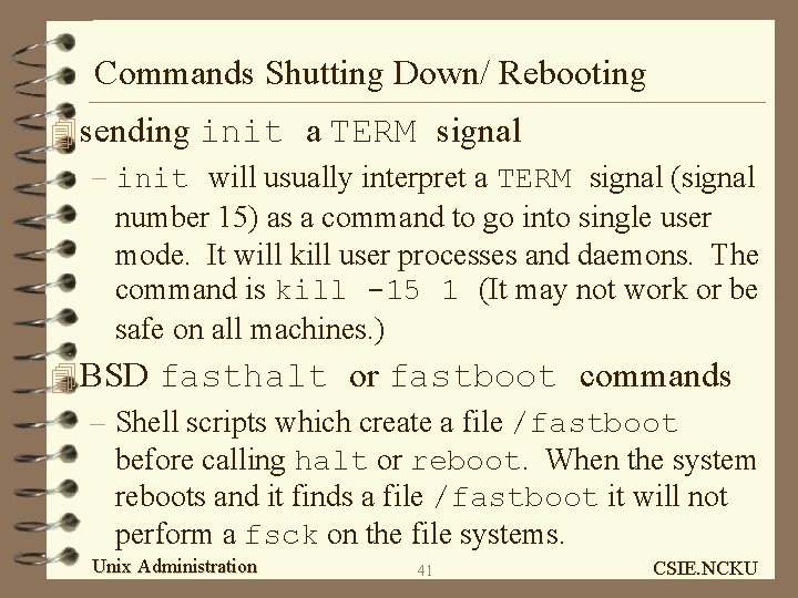 Commands Shutting Down/ Rebooting 4 sending init a TERM signal – init will usually