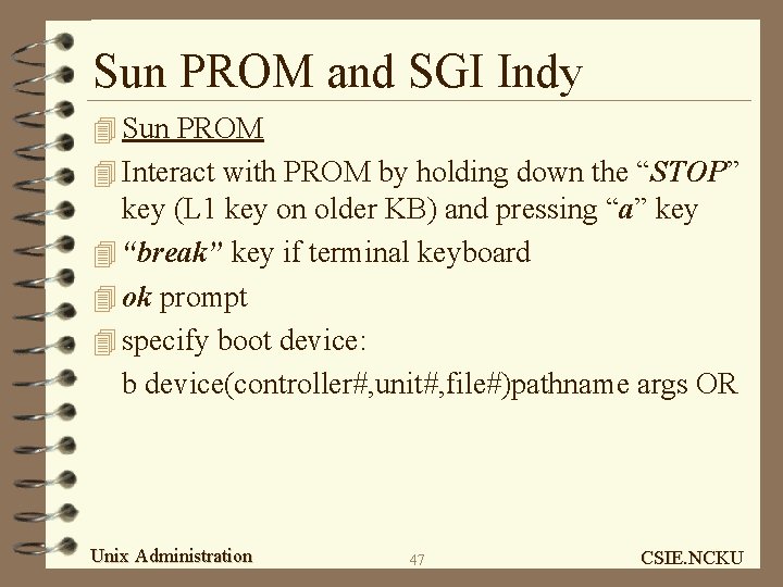 Sun PROM and SGI Indy 4 Sun PROM 4 Interact with PROM by holding