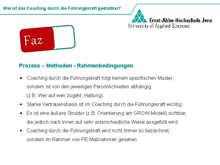 Wie ist das Coaching durch die Führungskraft gestaltbar? Faz. It Prozess – Methoden -