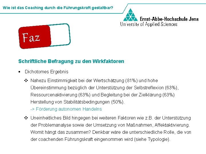 Wie ist das Coaching durch die Führungskraft gestaltbar? Faz. It Schriftliche Befragung zu den