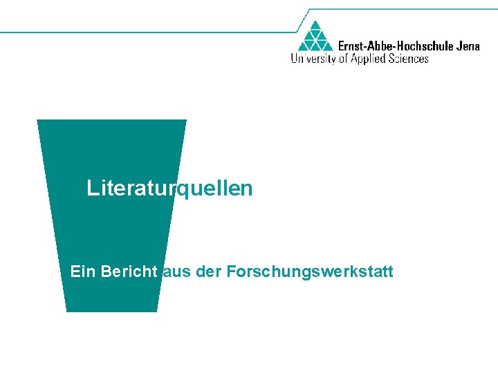 Literaturquellen Ein Bericht aus der Forschungswerkstatt 