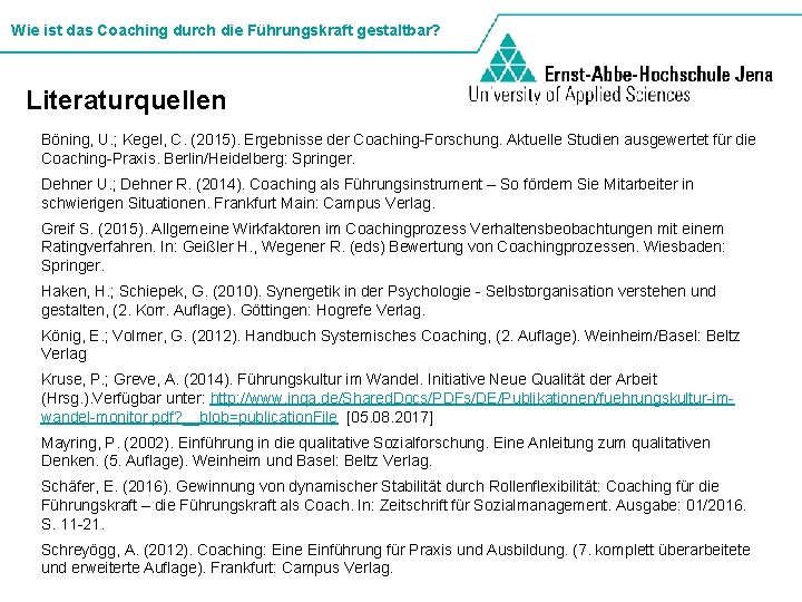 Wie ist das Coaching durch die Führungskraft gestaltbar? Literaturquellen Böning, U. ; Kegel, C.