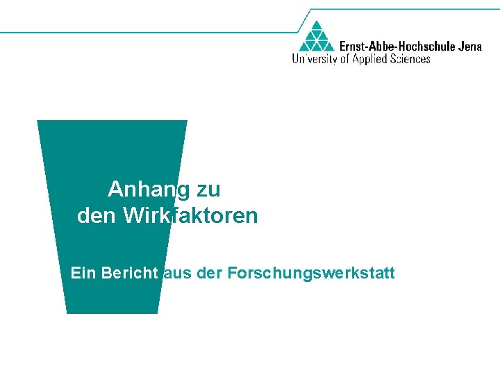 Anhang zu den Wirkfaktoren Ein Bericht aus der Forschungswerkstatt 