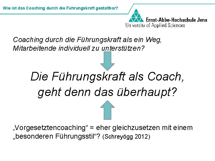 Wie ist das Coaching durch die Führungskraft gestaltbar? Coaching durch die Führungskraft als ein