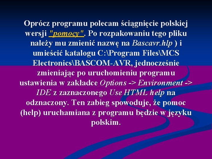 Oprócz programu polecam ściągnięcie polskiej wersji "pomocy". Po rozpakowaniu tego pliku należy mu zmienić