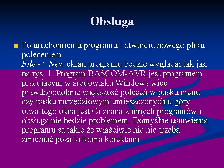 Obsługa n Po uruchomieniu programu i otwarciu nowego pliku poleceniem File -> New ekran