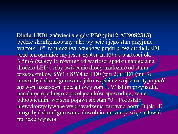  Dioda LED 1 zaświeci się gdy PB 0 (pin 12 AT 90 S