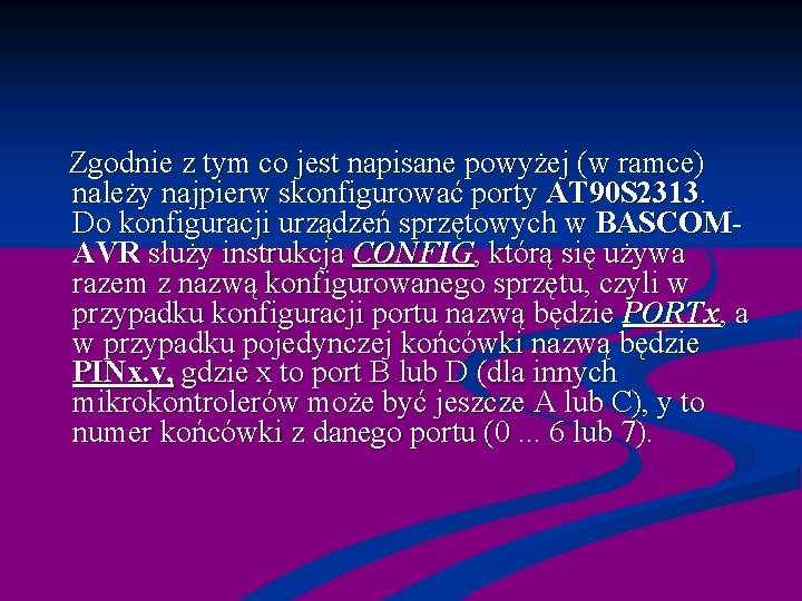  Zgodnie z tym co jest napisane powyżej (w ramce) należy najpierw skonfigurować porty