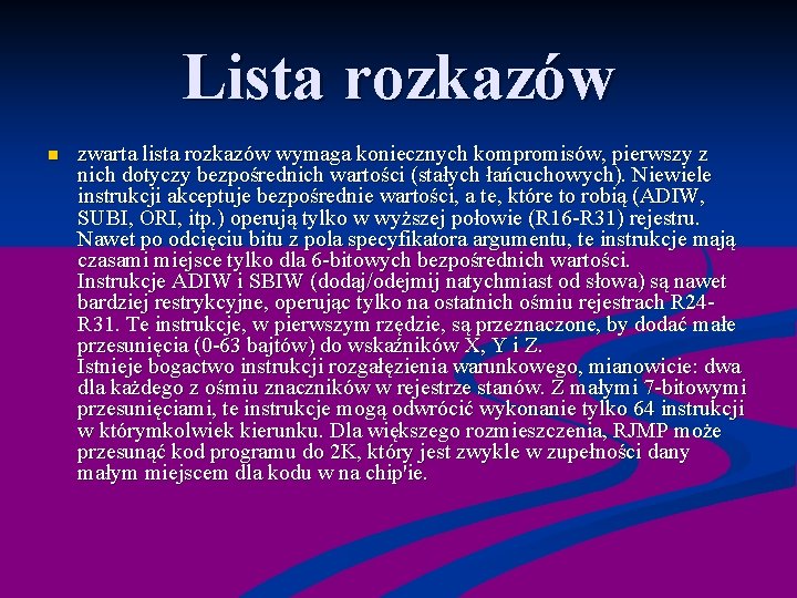 Lista rozkazów n zwarta lista rozkazów wymaga koniecznych kompromisów, pierwszy z nich dotyczy bezpośrednich