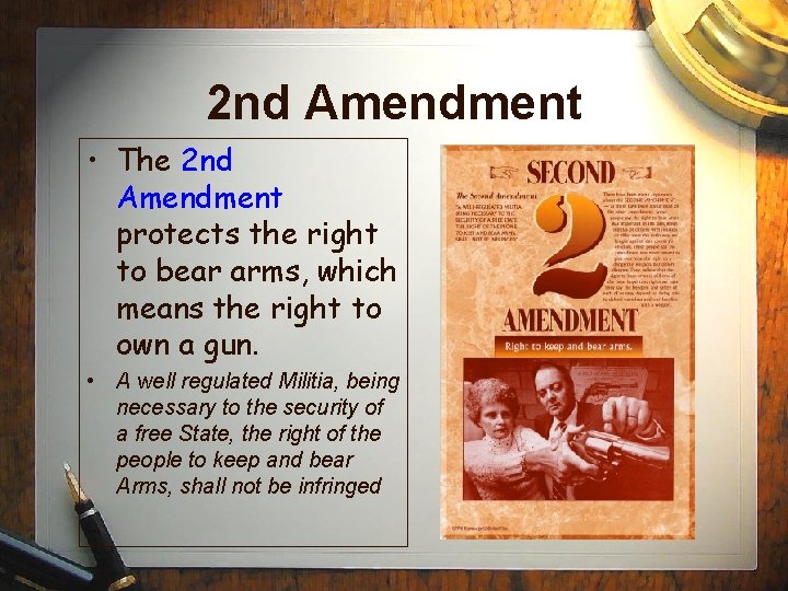 2 nd Amendment • The 2 nd Amendment protects the right to bear arms,